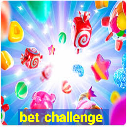 bet challenge