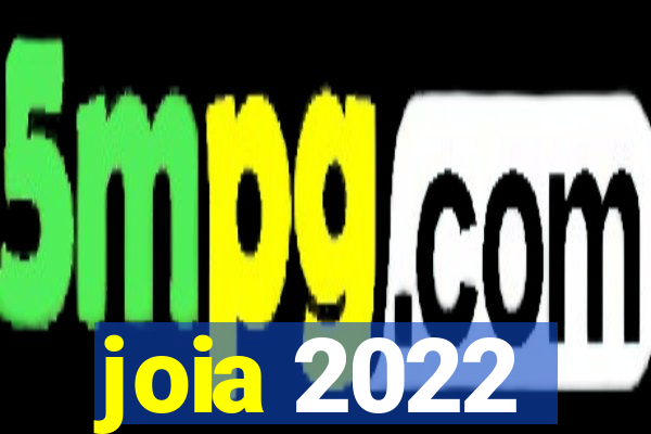 joia 2022