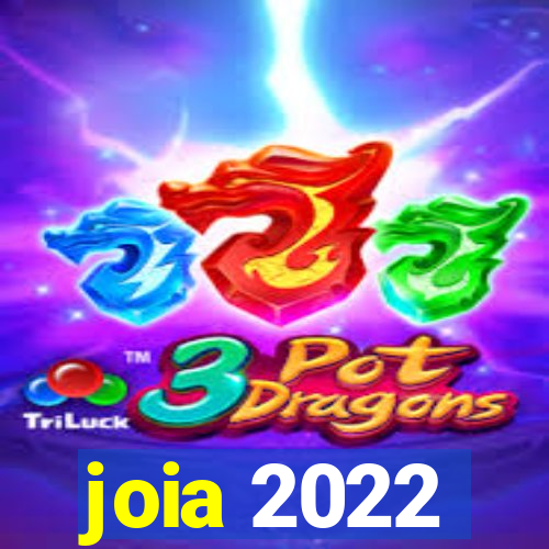 joia 2022