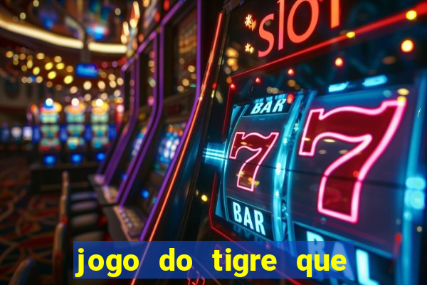 jogo do tigre que ta pagando