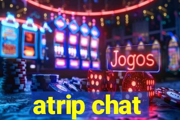 atrip chat