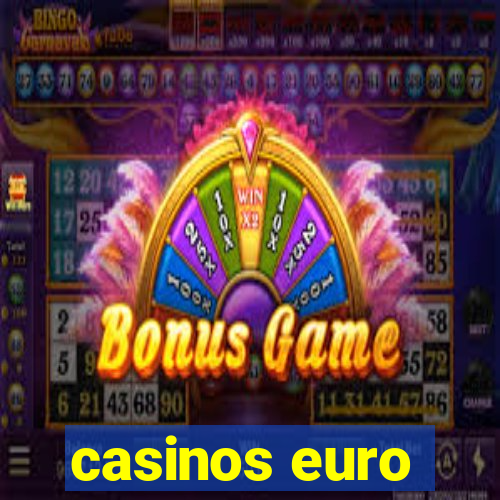 casinos euro