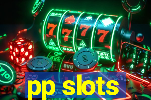 pp slots