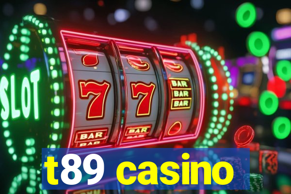 t89 casino