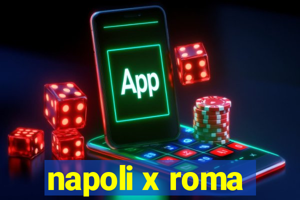 napoli x roma