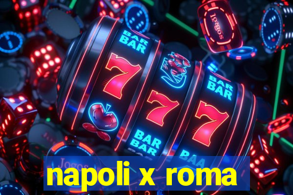 napoli x roma