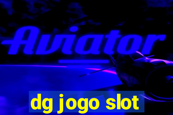 dg jogo slot