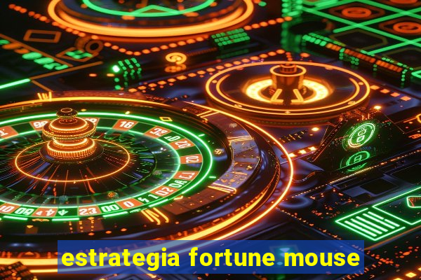 estrategia fortune mouse