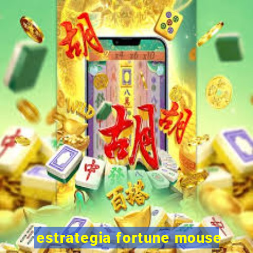 estrategia fortune mouse