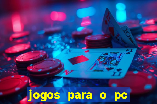 jogos para o pc baixar gratis