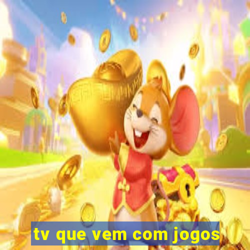 tv que vem com jogos