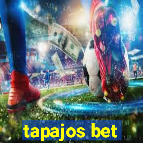 tapajos bet