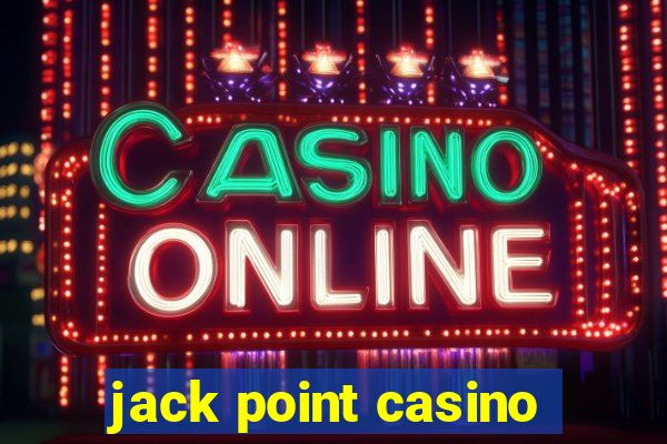 jack point casino