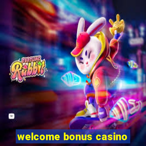 welcome bonus casino