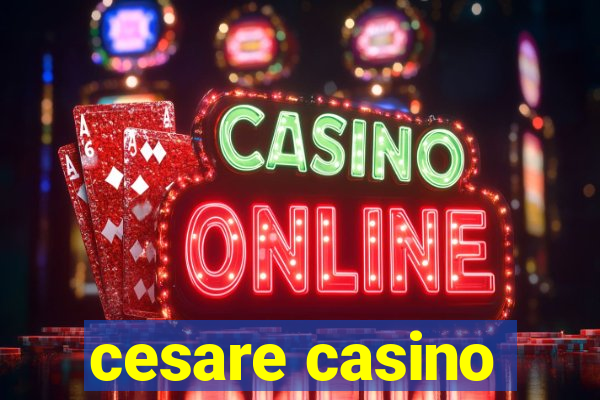 cesare casino