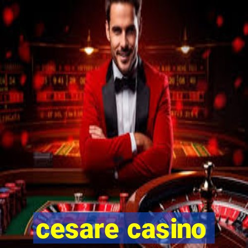 cesare casino