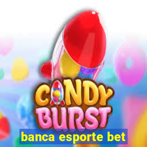 banca esporte bet