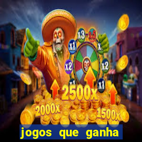 jogos que ganha dinheiro de verdade de gra?a