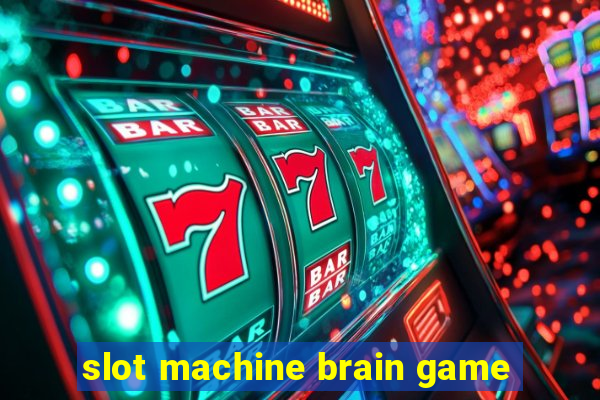 slot machine brain game