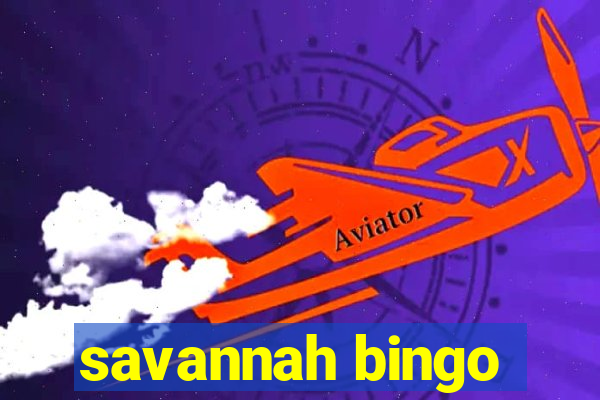 savannah bingo