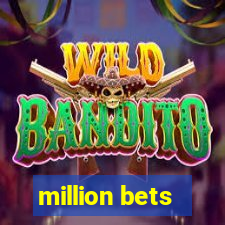 million bets