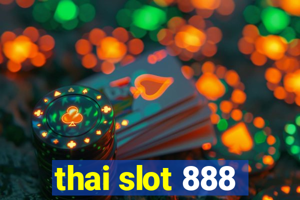 thai slot 888