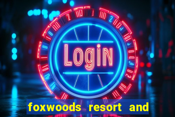 foxwoods resort and casino hotel