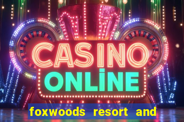 foxwoods resort and casino hotel