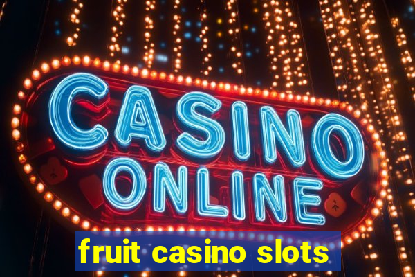 fruit casino slots