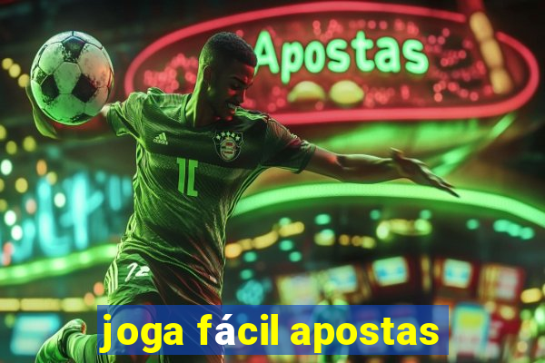 joga fácil apostas