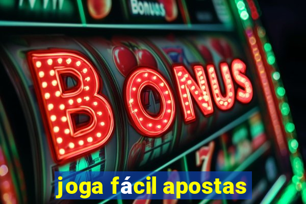 joga fácil apostas