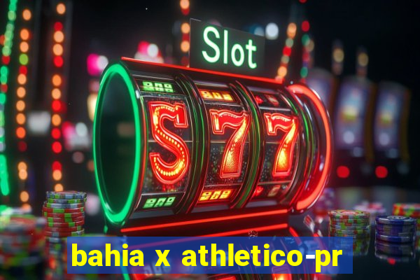 bahia x athletico-pr