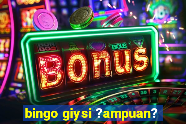 bingo giysi ?ampuan?