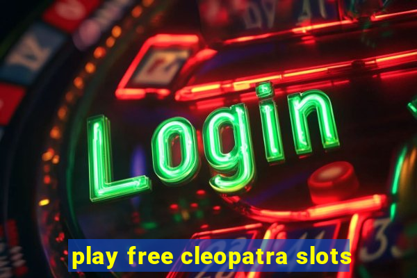 play free cleopatra slots