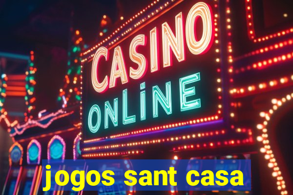 jogos sant casa