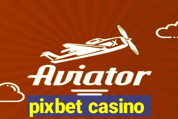 pixbet casino