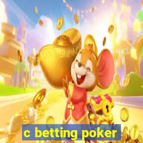 c betting poker