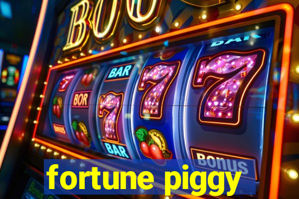 fortune piggy