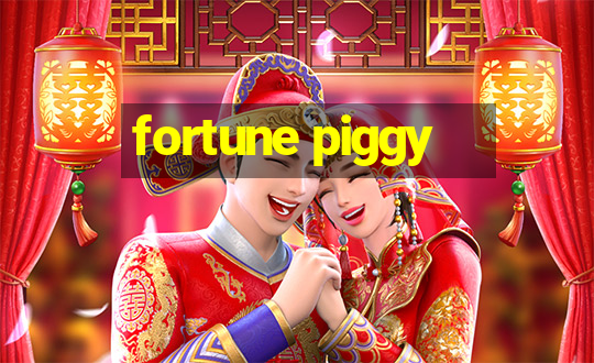 fortune piggy