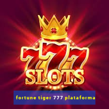 fortune tiger 777 plataforma