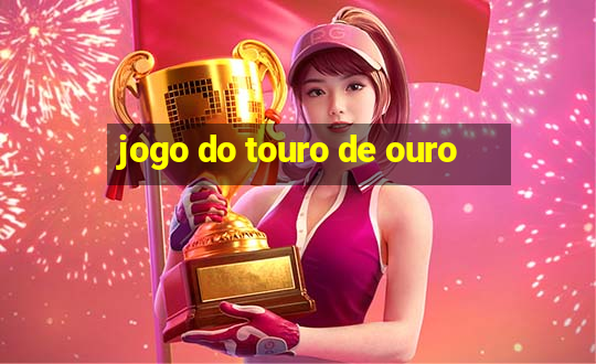 jogo do touro de ouro