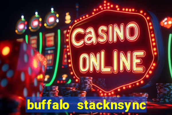 buffalo stacknsync slot free play