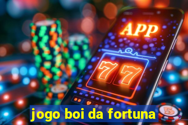 jogo boi da fortuna