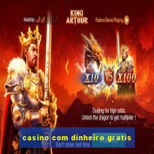 casino com dinheiro gratis