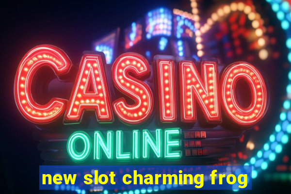 new slot charming frog