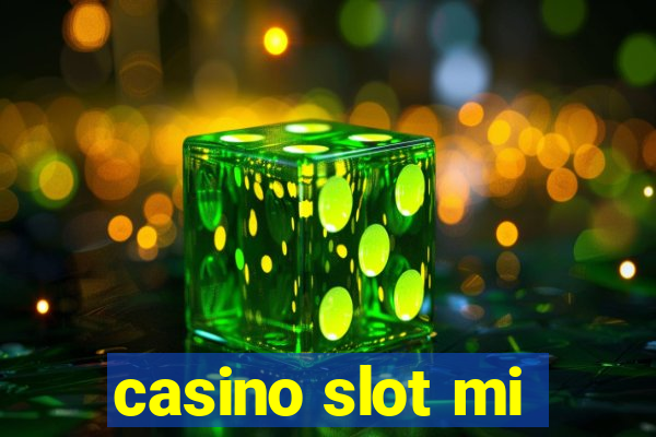 casino slot mi