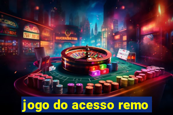 jogo do acesso remo