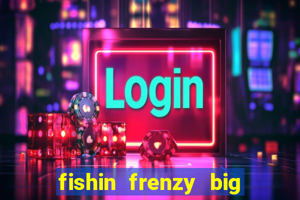 fishin frenzy big catch online slot