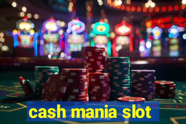 cash mania slot