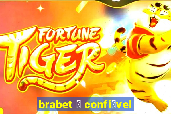 brabet 茅 confi谩vel